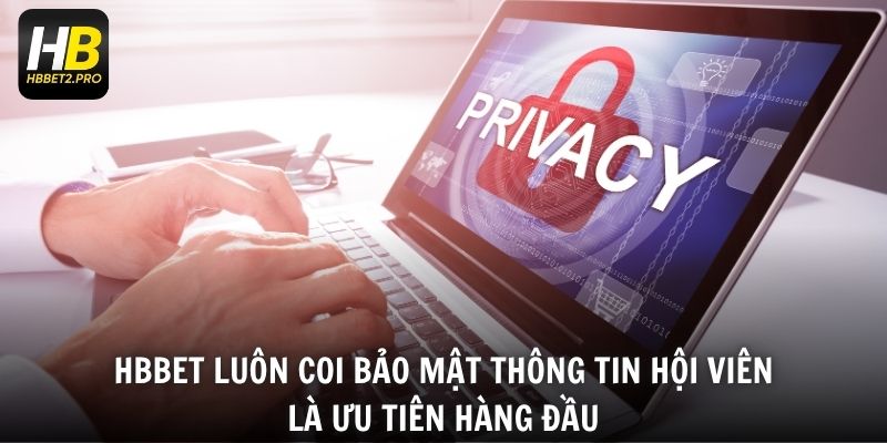 HBBET luôn coi bảo mật thông tin hội viên là ưu tiên hàng đầu