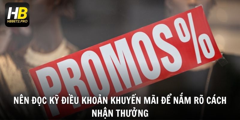 Nên đọc kỹ điều khoản khuyến mãi để nắm rõ cách nhận thưởng